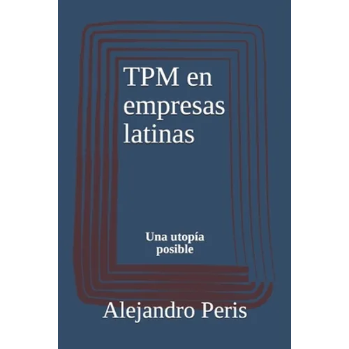 TPM en empresas latinas: Una utopía posible - Paperback