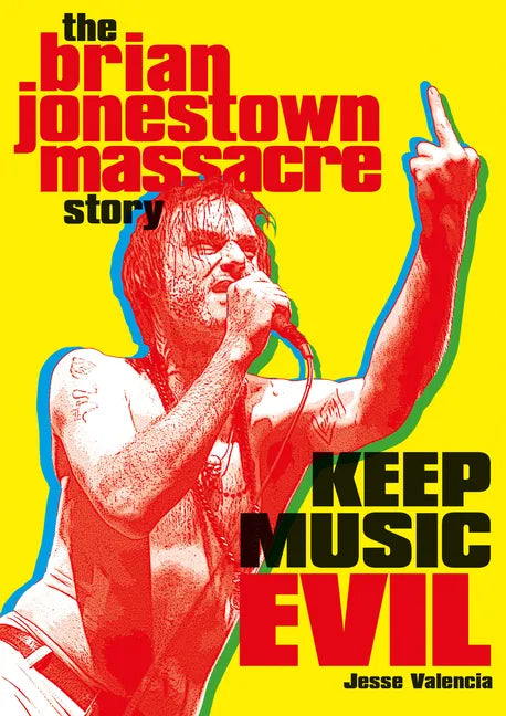 Keep Music Evil: The Brian Jonestown Massacre Story - Paperback