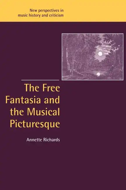 The Free Fantasia and the Musical Picturesque - Paperback