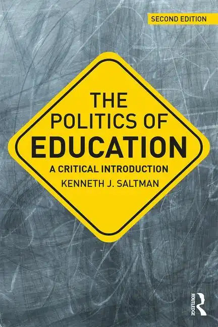 The Politics of Education: A Critical Introduction - Paperback