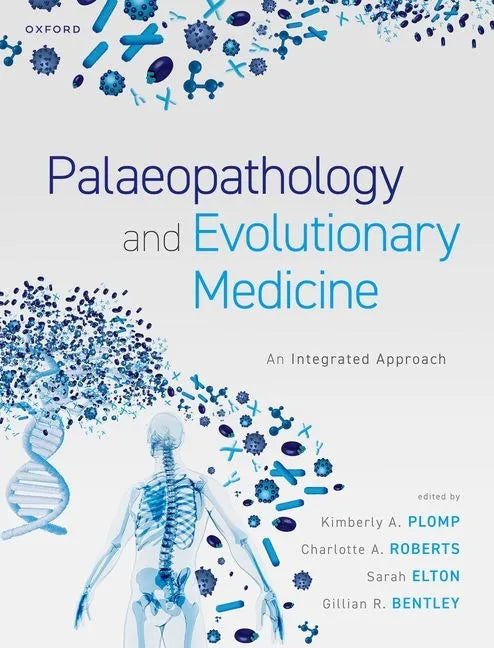 Palaeopathology and Evolutionary Medicine: An Integrated Approach - Paperback