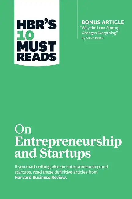 Hbr's 10 Must Reads on Entrepreneurship and Startups (Featuring Bonus Article 