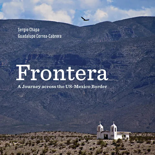 Frontera: A Journey Across the Us-Mexico Border - Hardcover