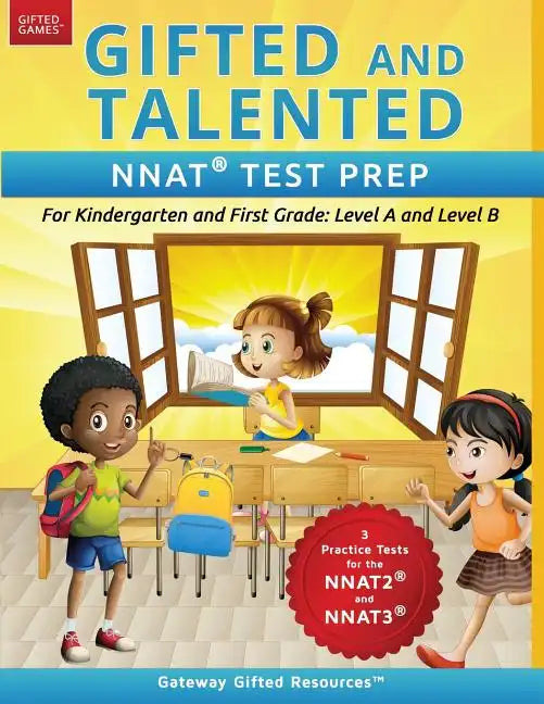 Gifted and Talented NNAT Test Prep: NNAT2 / NNAT3 Level A and Level B - For Kindergarten and First Grade - Paperback