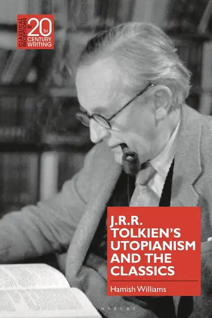 J.R.R. Tolkien's Utopianism and the Classics - Hardcover