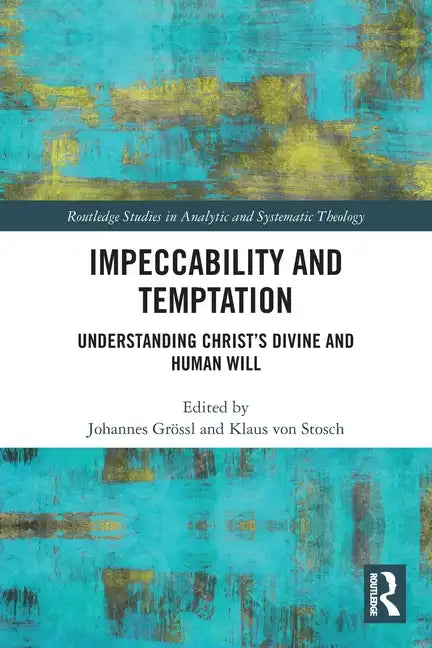 Impeccability and Temptation: Understanding Christ's Divine and Human Will - Paperback