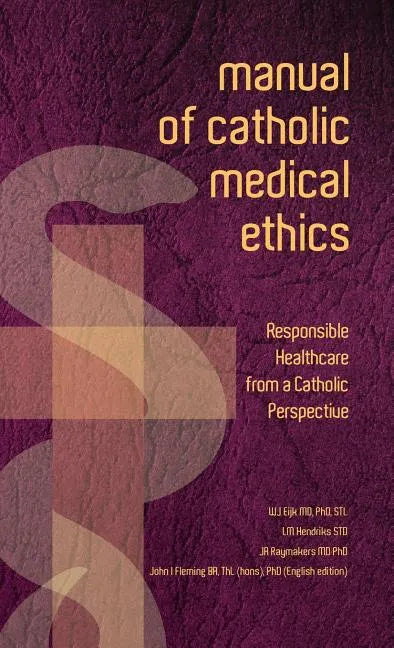 Manual of Catholic Medical Ethics - Hardcover