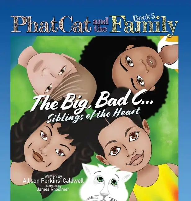 Phat Cat and the Family - The Big, Bad C... Siblings of the Heart - Hardcover