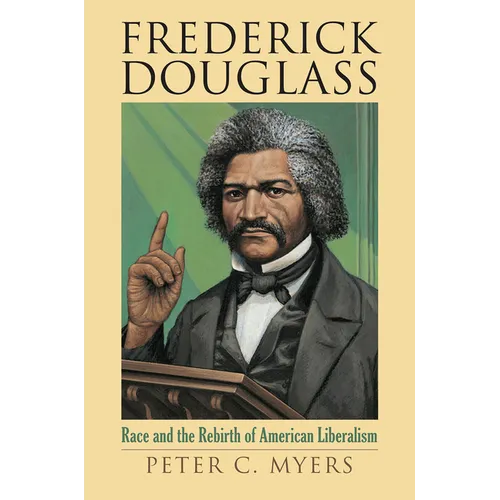 Frederick Douglass: Race and the Rebirth of American Liberalism - Paperback
