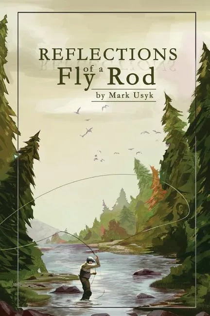 Reflections of a Fly Rod - Paperback