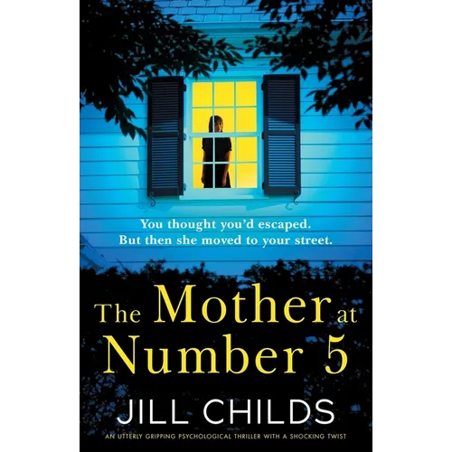 The Mother at Number 5: An utterly gripping psychological thriller with a shocking twist - Paperback
