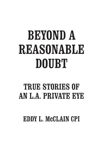 Beyond a Reasonable Doubt: True Stories of an L.A. Private Eye - Paperback