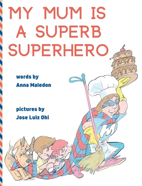 My Mum is a Superb Superhero - Hardcover