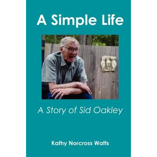 A Simple Life: A Story of Sid Oakley - Paperback