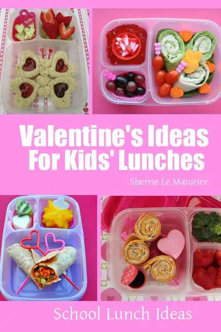 Valentine's Ideas for Kids' Lunches - Paperback