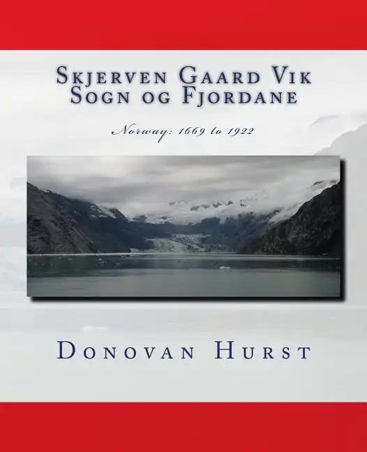 Skjerven Gaard Vik Sogn og Fjordane: Norway: 1669 - 1922 - Paperback