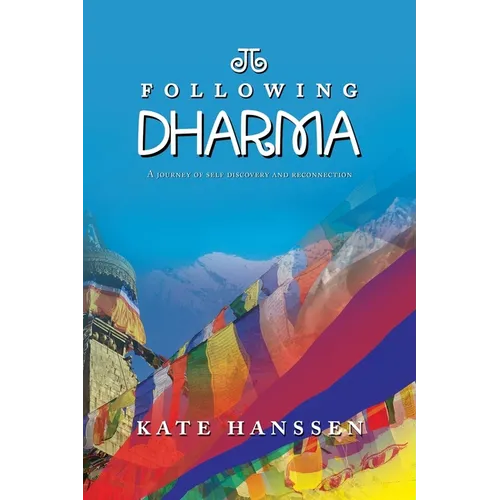 Following Dharma: A Journey of Self Discovery and Reconnection - Paperback