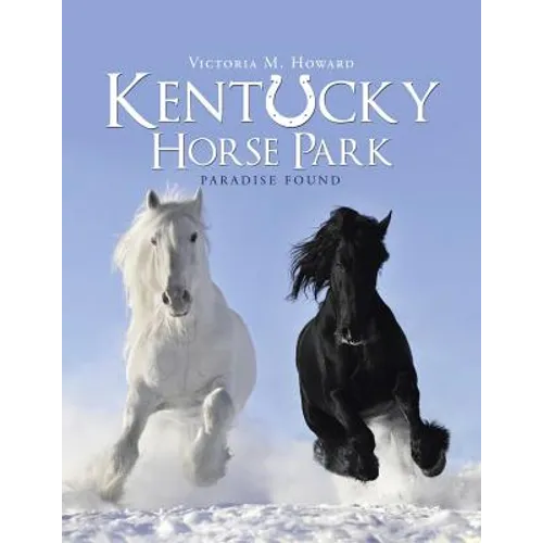 Kentucky Horse Park: Paradise Found - Paperback