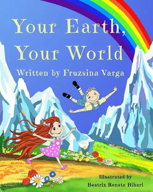 Your Earth, Your World: Conscious Books For Conscious Children - Paperback
