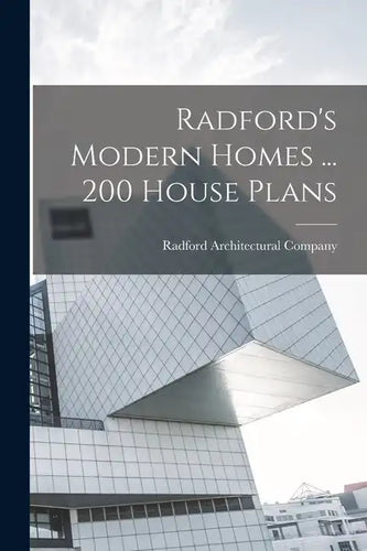 Radford's Modern Homes ... 200 House Plans - Paperback