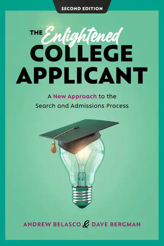 The Enlightened College Applicant: A New Approach to the Search and Admissions Process - Hardcover