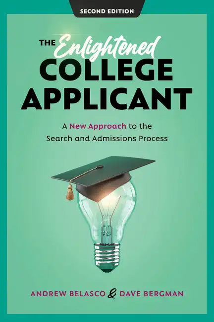 The Enlightened College Applicant: A New Approach to the Search and Admissions Process - Hardcover