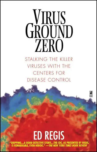 Virus Ground Zero: Stalking the Killer Viruses with the Centers for Disease Control - Paperback