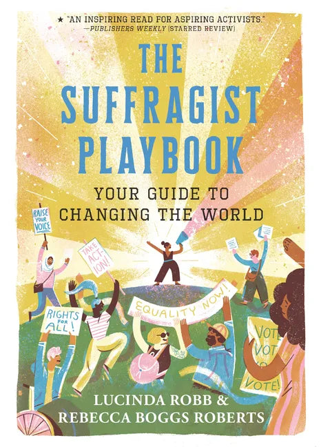 The Suffragist Playbook: Your Guide to Changing the World - Paperback