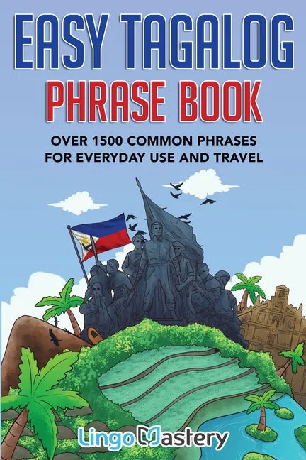 Easy Tagalog Phrase Book: Over 1500 Common Phrases For Everyday Use And Travel - Paperback