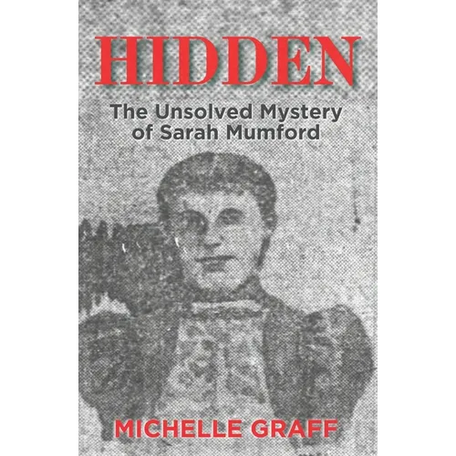 Hidden: The Unsolved Mystery of Sarah Mumford - Paperback