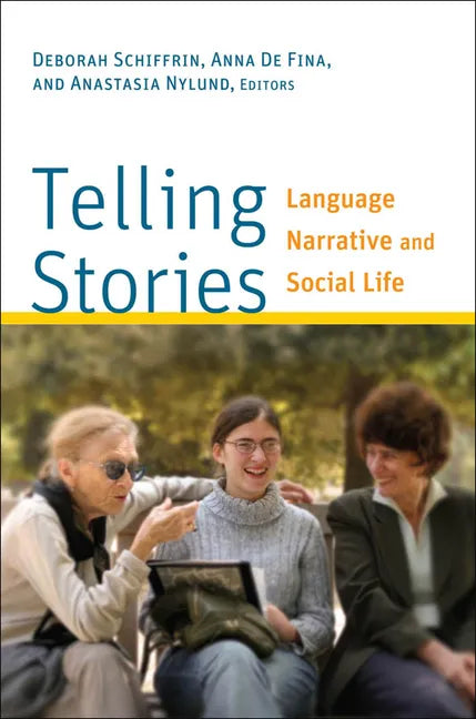 Telling Stories: Language, Narrative, and Social Life - Paperback
