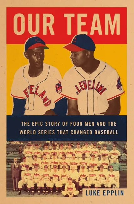 Our Team: The Epic Story of Four Men and the World Series That Changed Baseball - Paperback