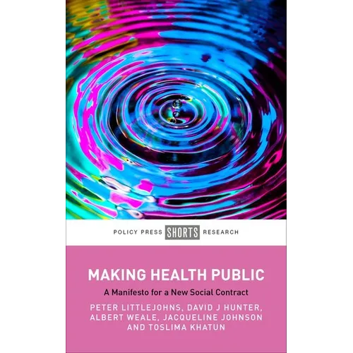 Making Health Public: A Manifesto for a New Social Contract - Hardcover