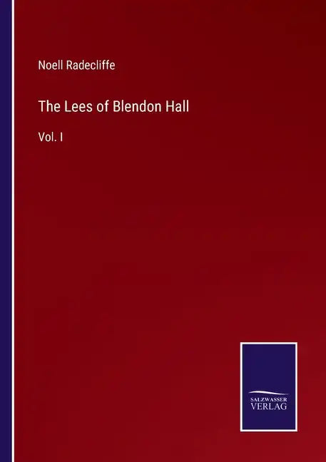 The Lees of Blendon Hall: Vol. I - Paperback