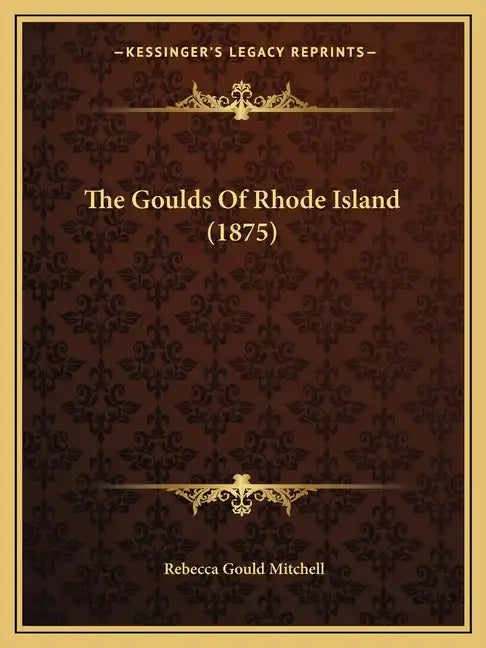 The Goulds Of Rhode Island (1875) - Paperback