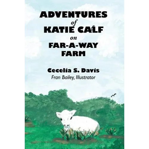 Adventures of Katie Calf on Far-A-Way Farm - Paperback