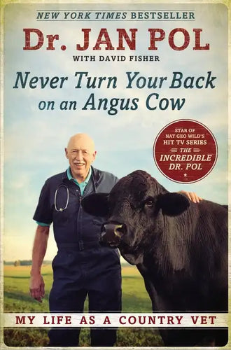 Never Turn Your Back on an Angus Cow: My Life as a Country Vet - Paperback