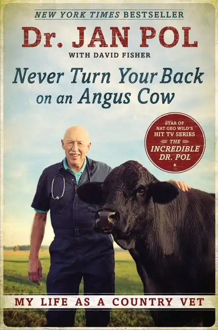 Never Turn Your Back on an Angus Cow: My Life as a Country Vet - Paperback