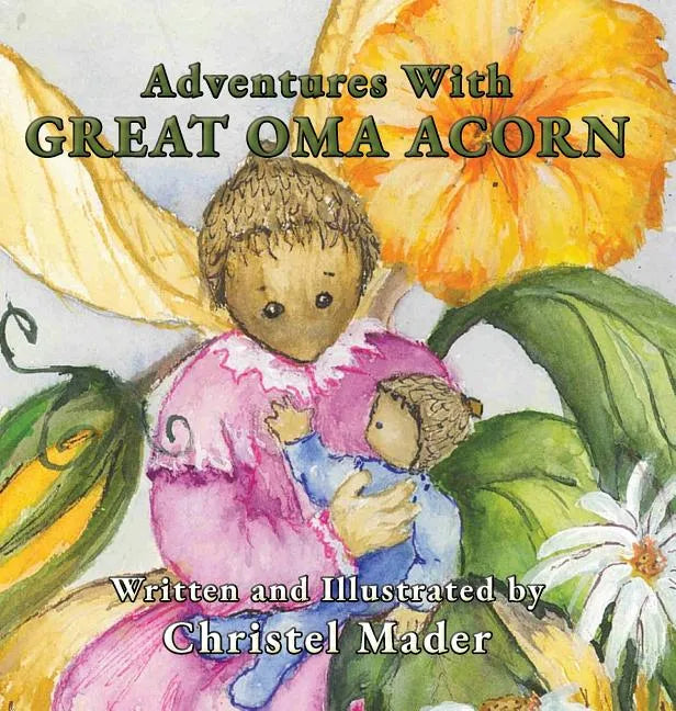 Adventures With Great Oma Acorn - Hardcover
