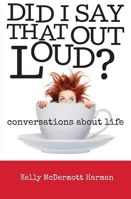 Did I Say That Out Loud? - Paperback