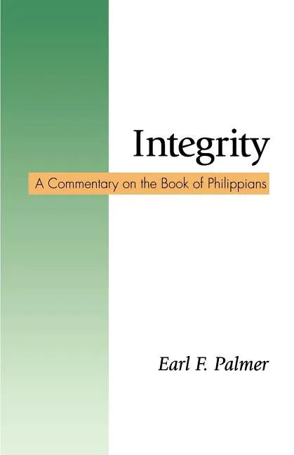 Integrity: A Commentary on the Book of Philippians - Paperback