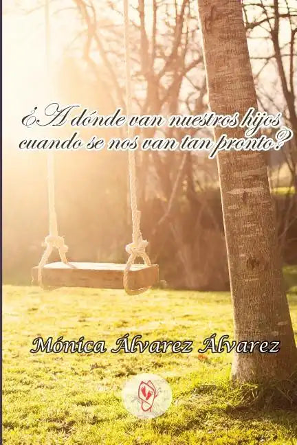 A donde van nuestros hijos cuando se nos van tan pronto? - Paperback