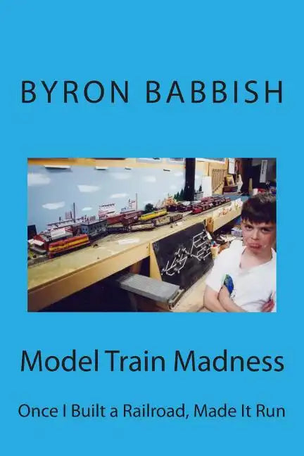 Model Train Madness: Once I Built a Railroad, Made It Run - Paperback