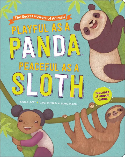 Playful as a Panda, Peaceful as a Sloth: The Secret Powers of Animals - Hardcover