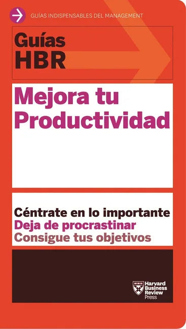 Guías Hbr: Mejora Tu Productividad (HBR Guide to Being More Productive at Work. Spanish Edition) - Paperback