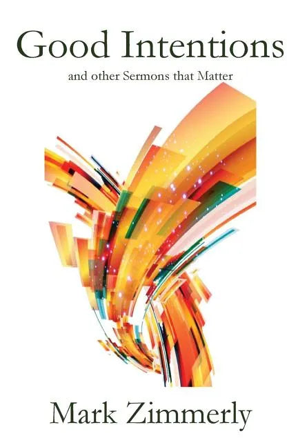Good Intentions: other Sermons that Matter - Paperback