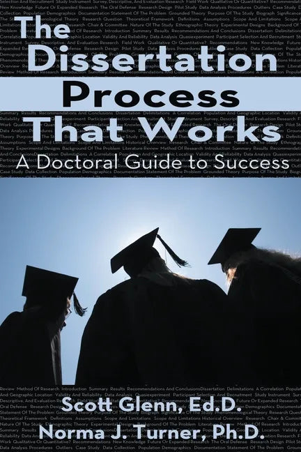 The Dissertation Process That Works: A Doctoral Guide to Success - Paperback