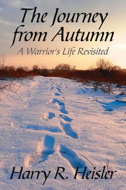 The Journey from Autumn: A Warrior's Life Revisited - Paperback