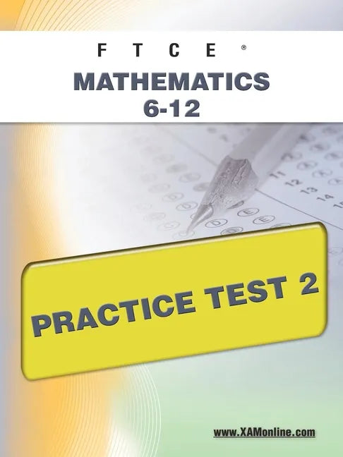 FTCE Mathematics 6-12 Practice Test 2 - Paperback