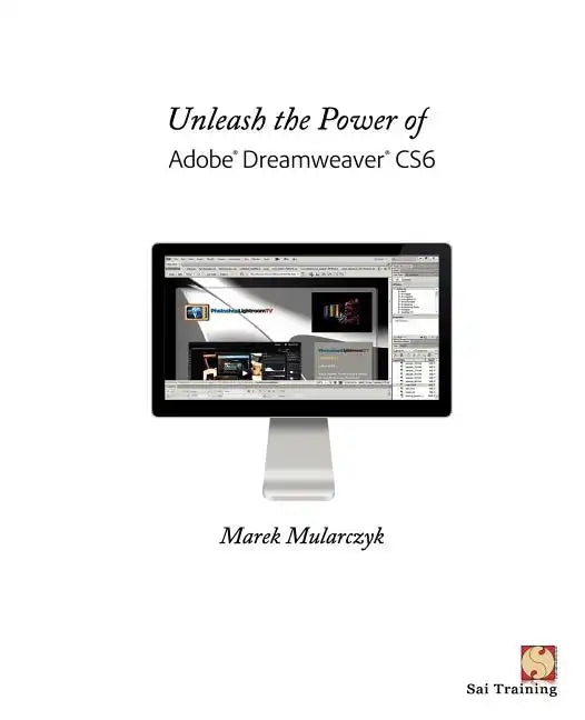 Unleash the Power of Adobe Dreamweaver Cs6 - Paperback